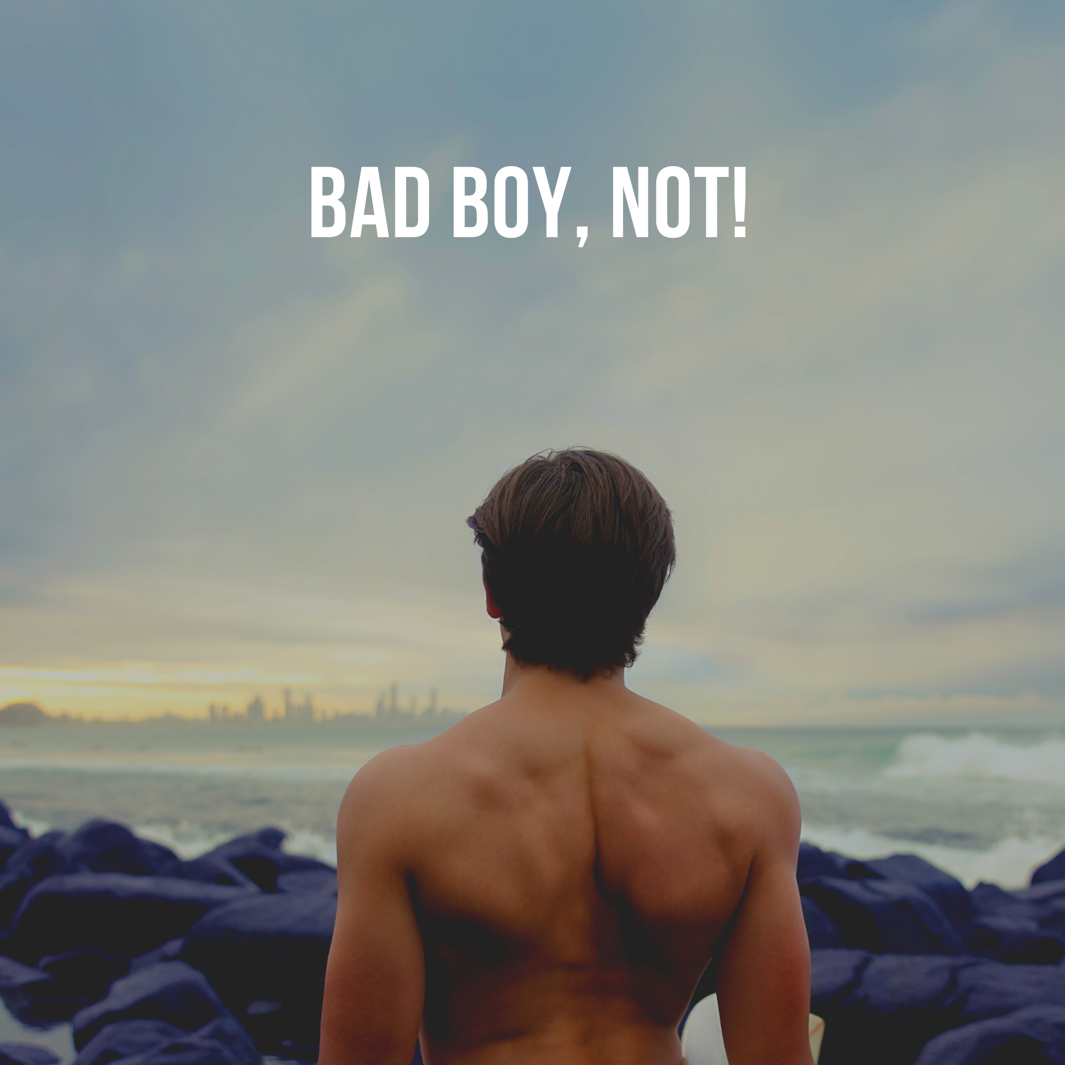 Bad boy, not!