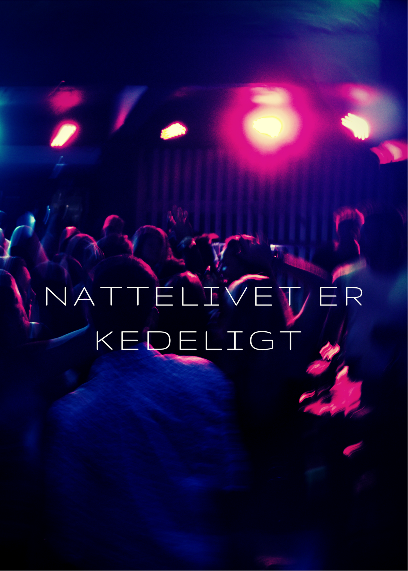 Nattelivet er kedeligt